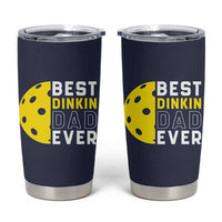 Funny Pickleball Dad Tumbler Cup Best Dinkin Dad Ever Fathers Day Gift