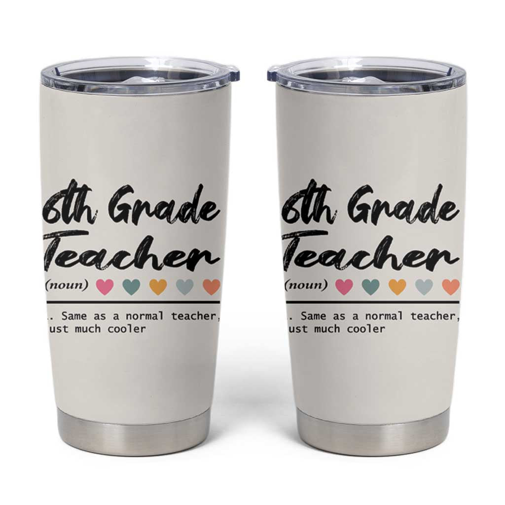 6th Grade Teacher Definition Tumbler Cup Funny Sixth Grade Vibes Back To School - Wonder Print Shop