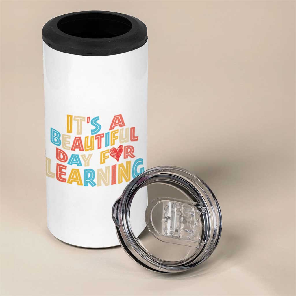 Teacher 4 in 1 Can Cooler Tumbler It Is a Beautiful Day For Learning