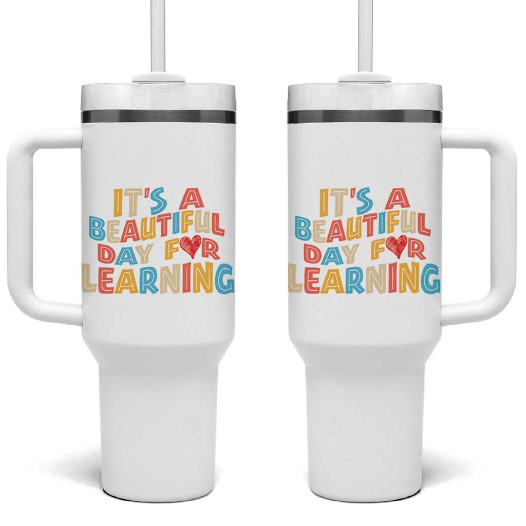 Teacher Tumbler With Handle It Is a Beautiful Day For Learning