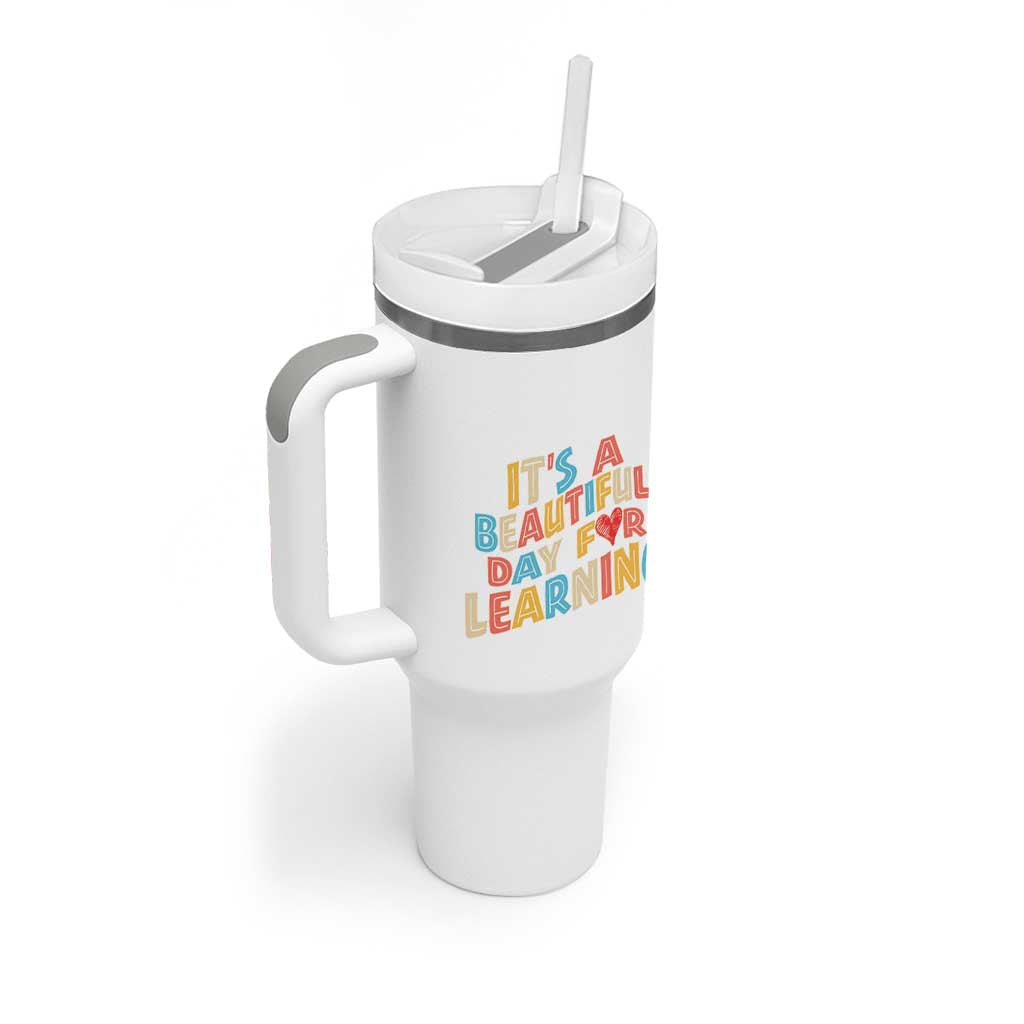 Teacher Tumbler With Handle It Is a Beautiful Day For Learning