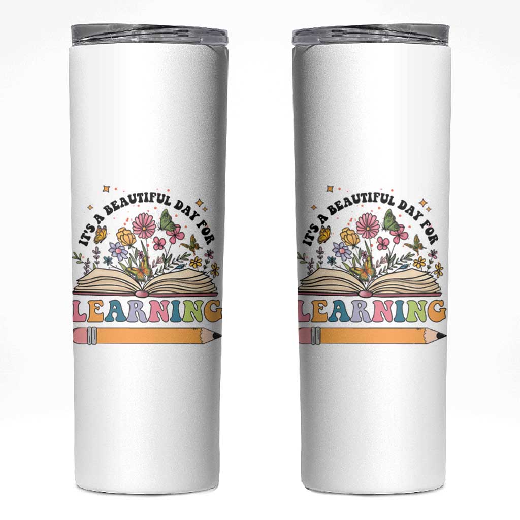 Teacher Gift Skinny Tumbler It's A Beautiful Day For Learning Students - Wonder Print Shop