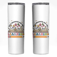 Teacher Gift Skinny Tumbler It's A Beautiful Day For Learning Students - Wonder Print Shop