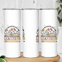 Teacher Gift Skinny Tumbler It's A Beautiful Day For Learning Students - Wonder Print Shop