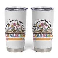 Teacher Gift Tumbler Cup It's A Beautiful Day For Learning Students - Wonder Print Shop
