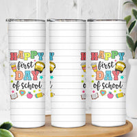 Teacher Skinny Tumbler Happy First Day Of School - Wonder Print Shop