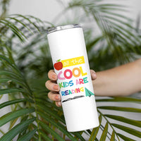 Teacher Skinny Tumbler All The Cool Kids Are Reading - Wonder Print Shop