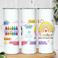 Teacher Skinny Tumbler Positive Daily Affirmations Cup, Inspirational, Sobriety, Motivational Gifts - Wonder Print Shop