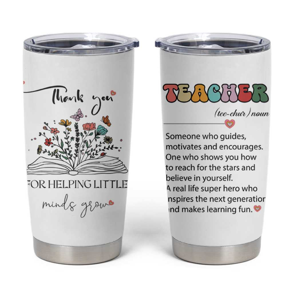 Heartwarming Teacher Gift Tumbler Cup Thank You For Helping Little Minds Grow - Wonder Print Shop