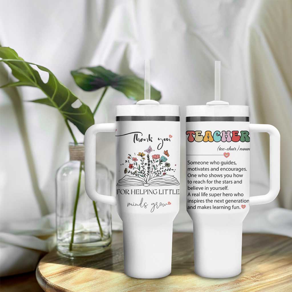Heartwarming Teacher Gift Tumbler With Handle Thank You For Helping Little Minds Grow - Wonder Print Shop