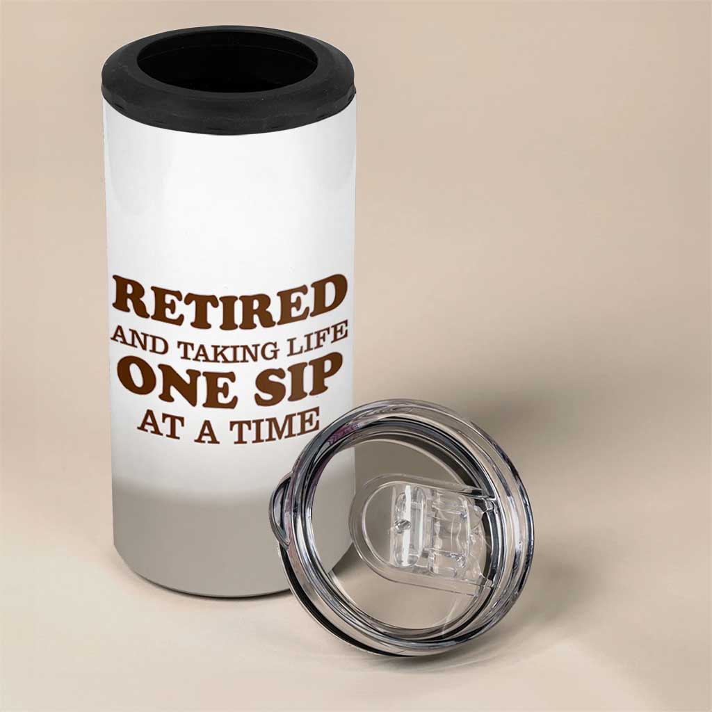 Retirement Coffee 4 in 1 Can Cooler Tumbler Retired and Taking Life One Sip At A Time