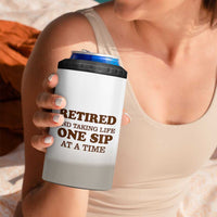 Retirement Coffee 4 in 1 Can Cooler Tumbler Retired and Taking Life One Sip At A Time