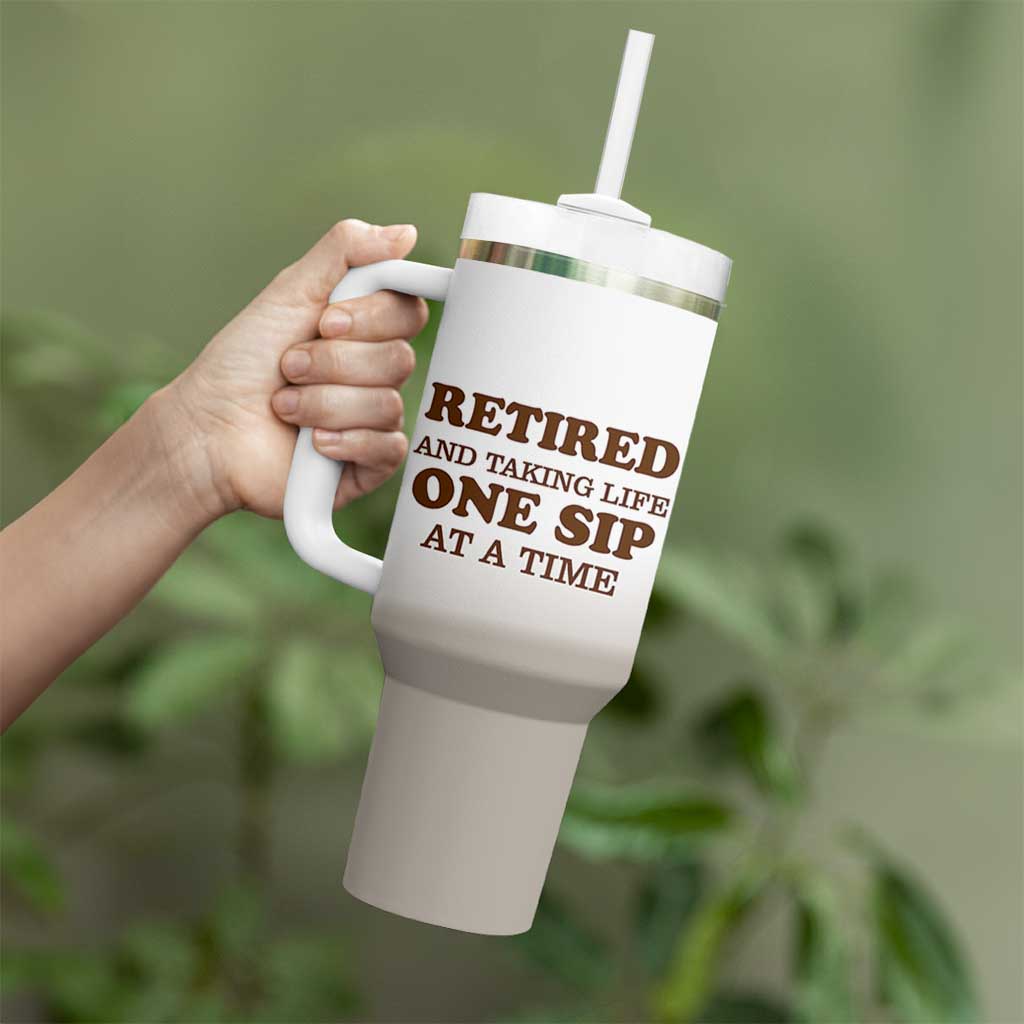 Retirement Coffee Tumbler With Handle Retired and Taking Life One Sip At A Time