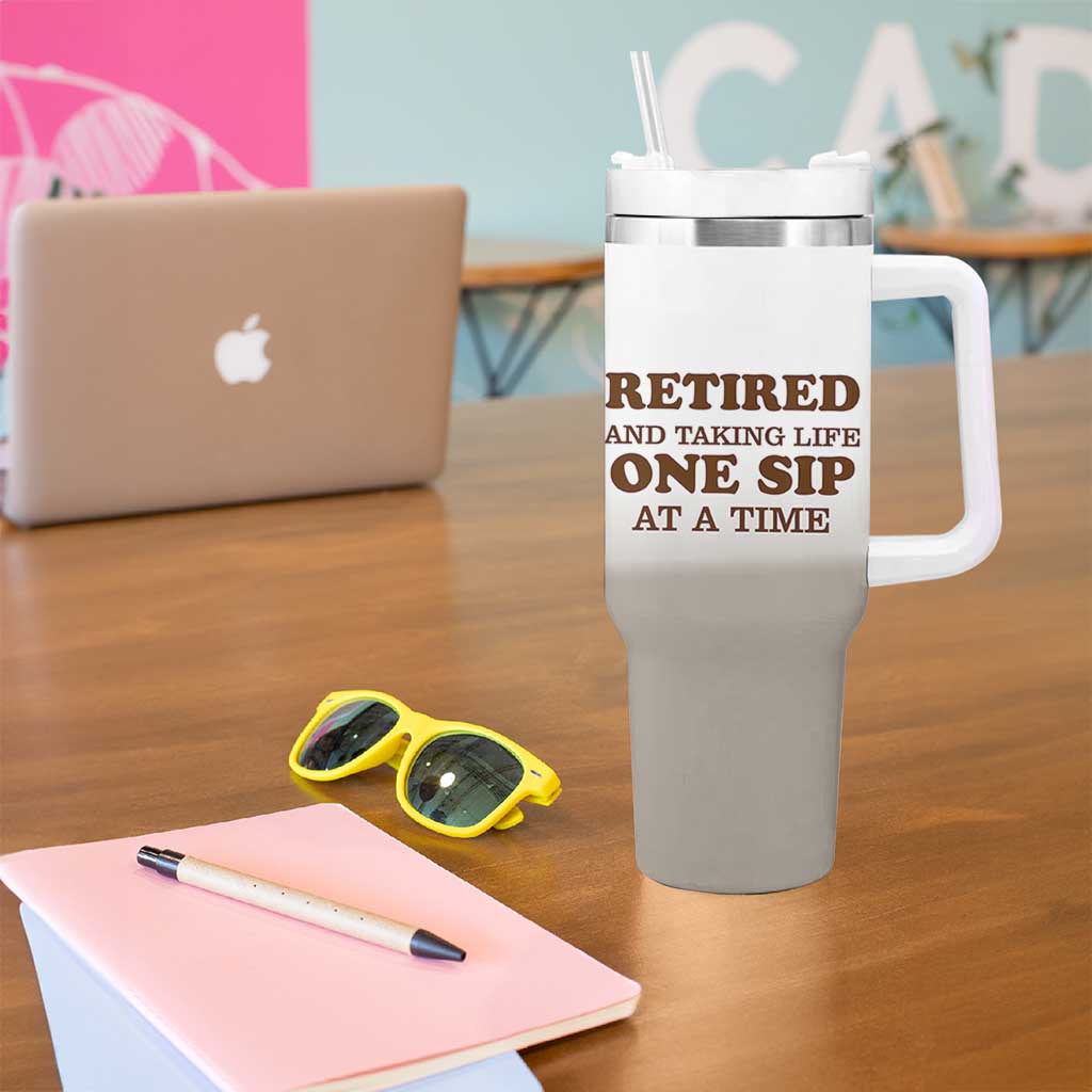 Retirement Coffee Tumbler With Handle Retired and Taking Life One Sip At A Time