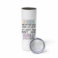 Funny Mom Gifts Skinny Tumbler Heartwarming Mothers Day At Least You Don't Have Ugly Children