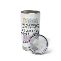 Funny Mom Gifts Tumbler Cup Heartwarming Mothers Day At Least You Don't Have Ugly Children