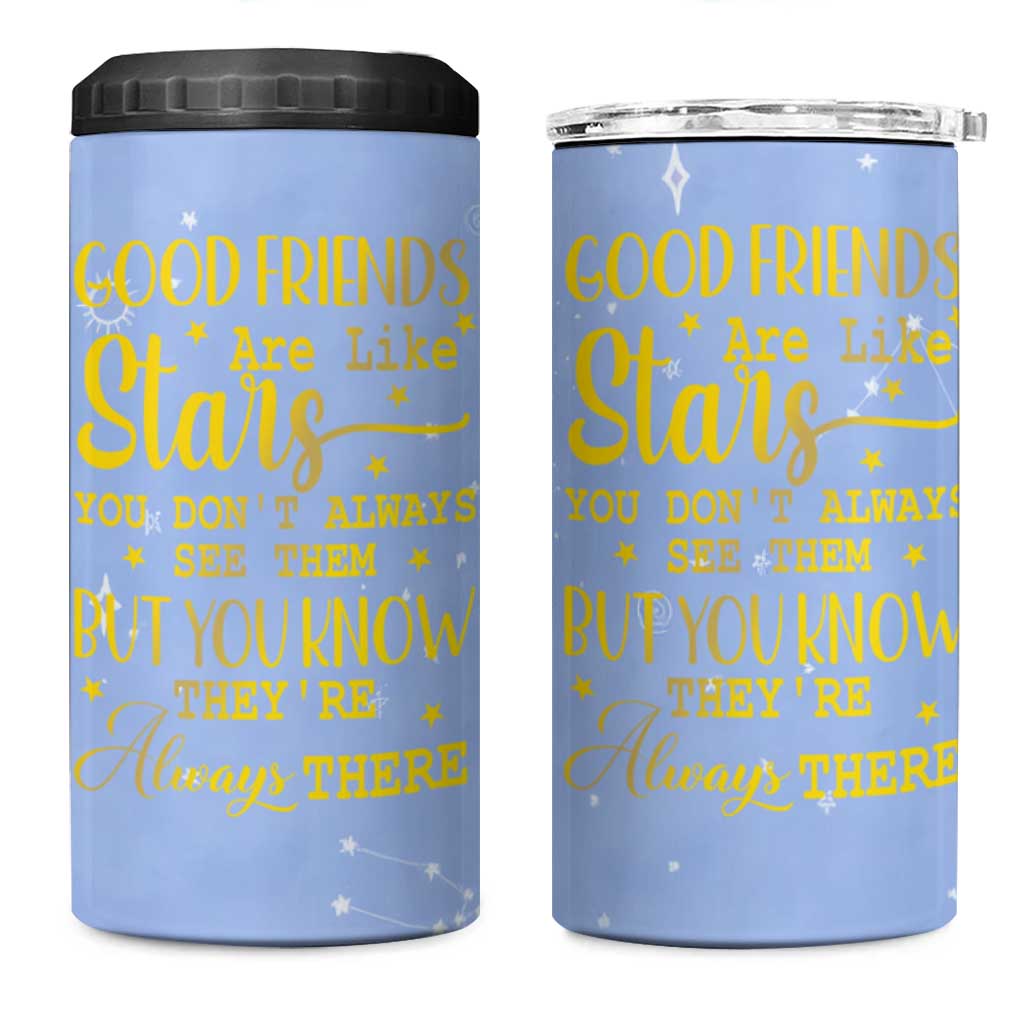 Best Friends Gift 4 in 1 Can Cooler Tumbler Friendship Gifts for Sister, Besties, BFF Good Friends Are Like Stars You Don't Always See Them But You Know They Are Always There - Wonder Print Shop