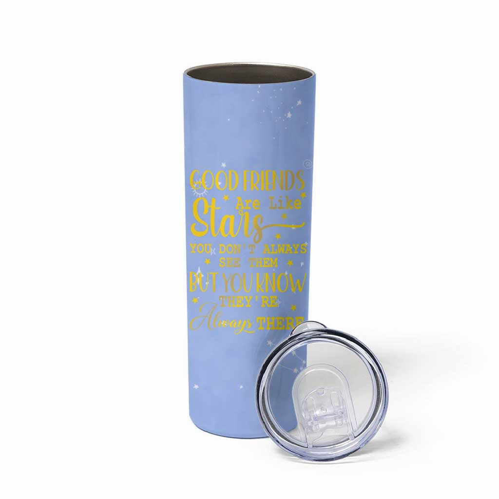 Best Friends Gift Skinny Tumbler Friendship Gifts for Sister, Besties, BFF Good Friends Are Like Stars You Don't Always See Them But You Know They Are Always There - Wonder Print Shop