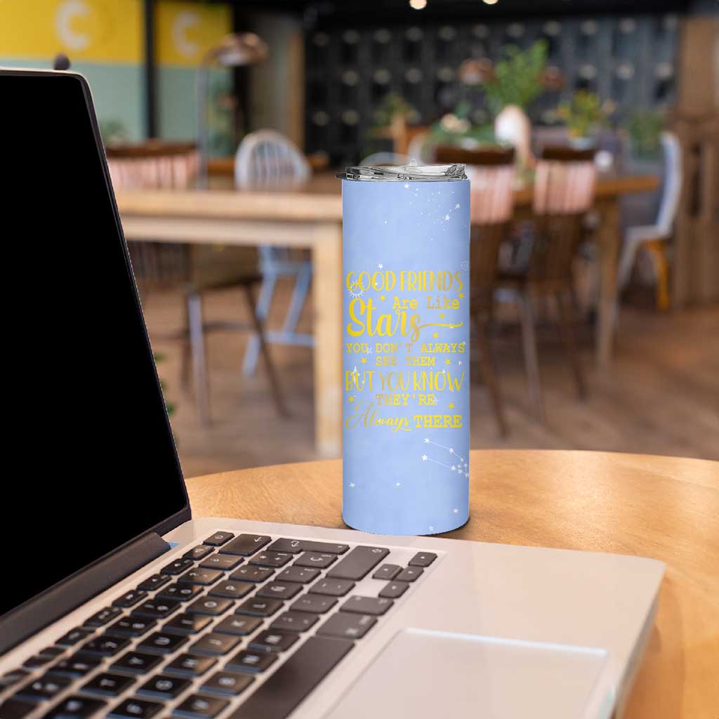 Best Friends Gift Skinny Tumbler Friendship Gifts for Sister, Besties, BFF Good Friends Are Like Stars You Don't Always See Them But You Know They Are Always There - Wonder Print Shop