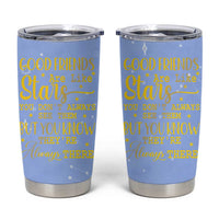 Best Friends Gift Tumbler Cup Friendship Gifts for Sister, Besties, BFF Good Friends Are Like Stars You Don't Always See Them But You Know They Are Always There - Wonder Print Shop