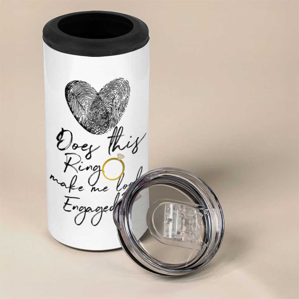Bridal Shower 4 in 1 Can Cooler Tumbler Does This Ring Make Me Look Engaged - Wedding Gifts - Wonder Print Shop