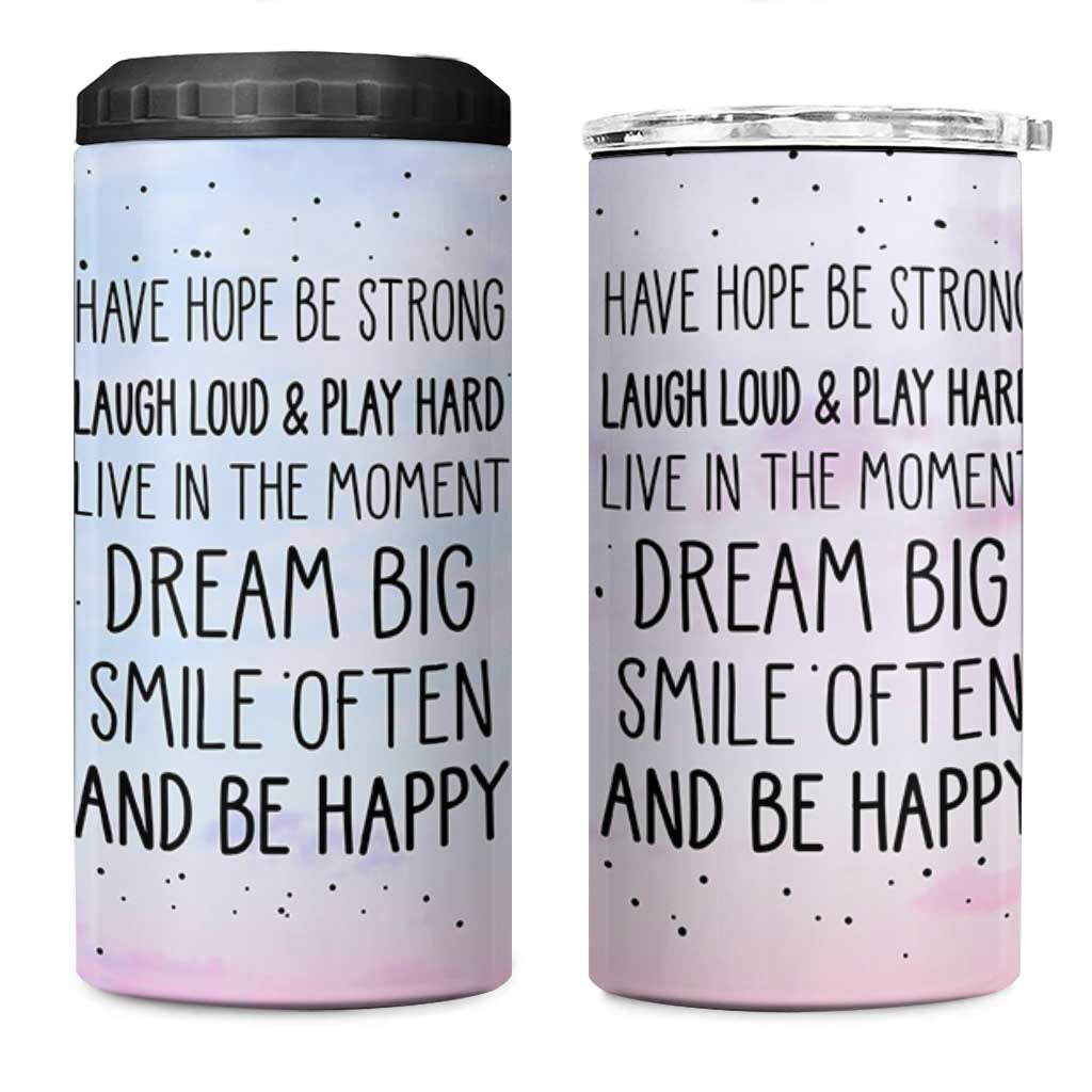 Funny Inspirational 4 in 1 Can Cooler Tumbler Have Hope Be Strong Motivational Quote