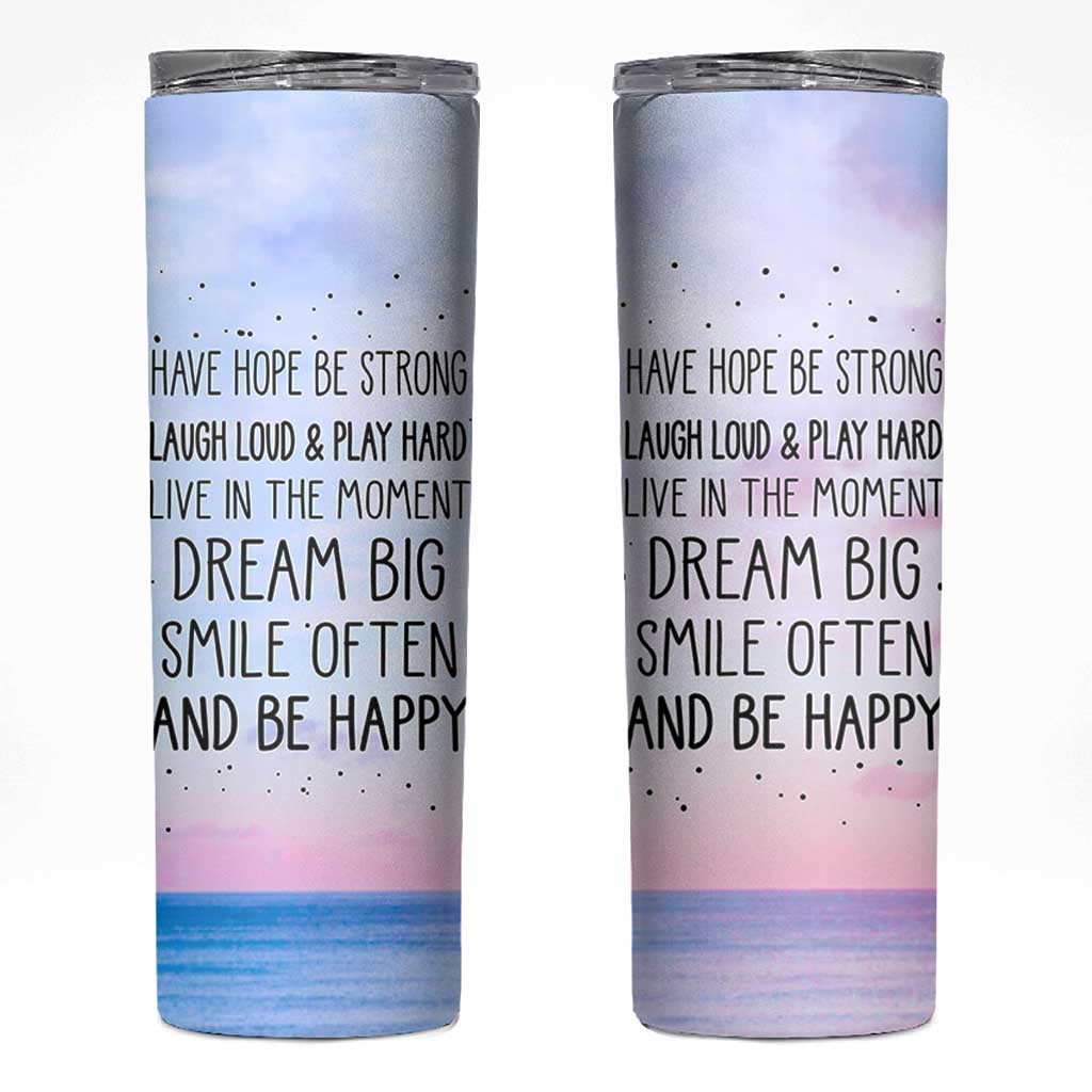 Funny Inspirational Skinny Tumbler Have Hope Be Strong Motivational Quote
