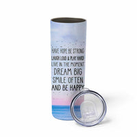 Funny Inspirational Skinny Tumbler Have Hope Be Strong Motivational Quote