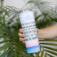 Funny Inspirational Skinny Tumbler Have Hope Be Strong Motivational Quote