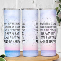 Funny Inspirational Skinny Tumbler Have Hope Be Strong Motivational Quote