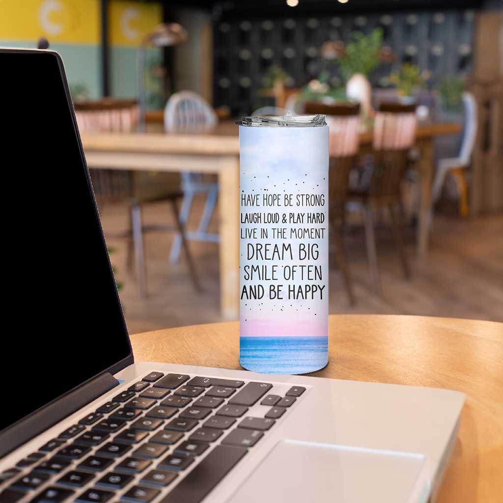 Funny Inspirational Skinny Tumbler Have Hope Be Strong Motivational Quote