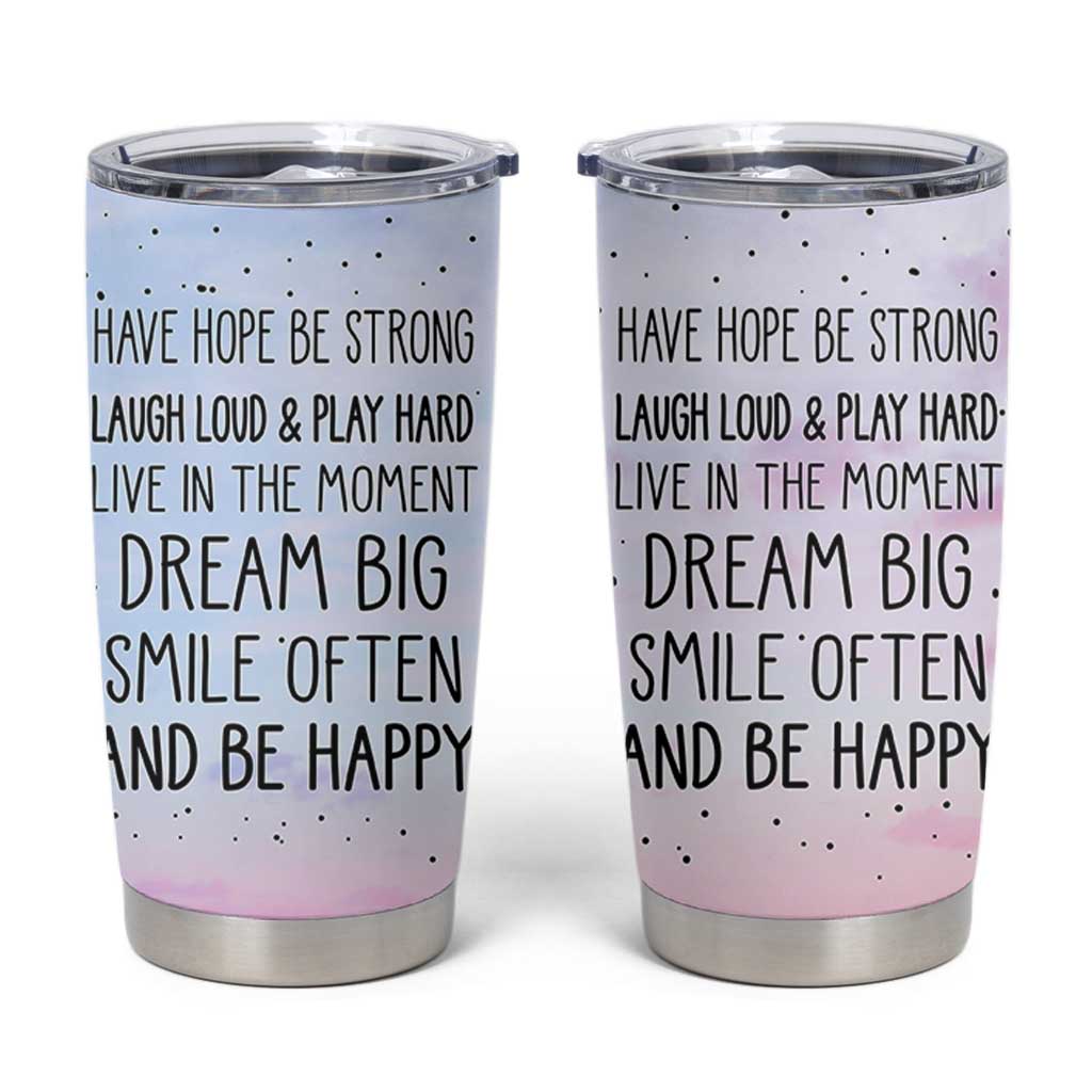 Funny Inspirational Tumbler Cup Have Hope Be Strong Motivational Quote