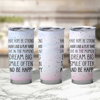 Funny Inspirational Tumbler Cup Have Hope Be Strong Motivational Quote
