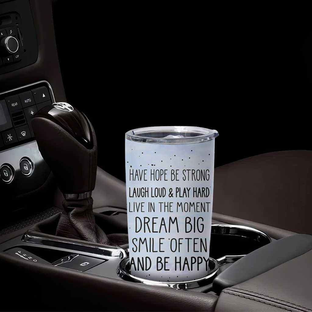 Funny Inspirational Tumbler Cup Have Hope Be Strong Motivational Quote