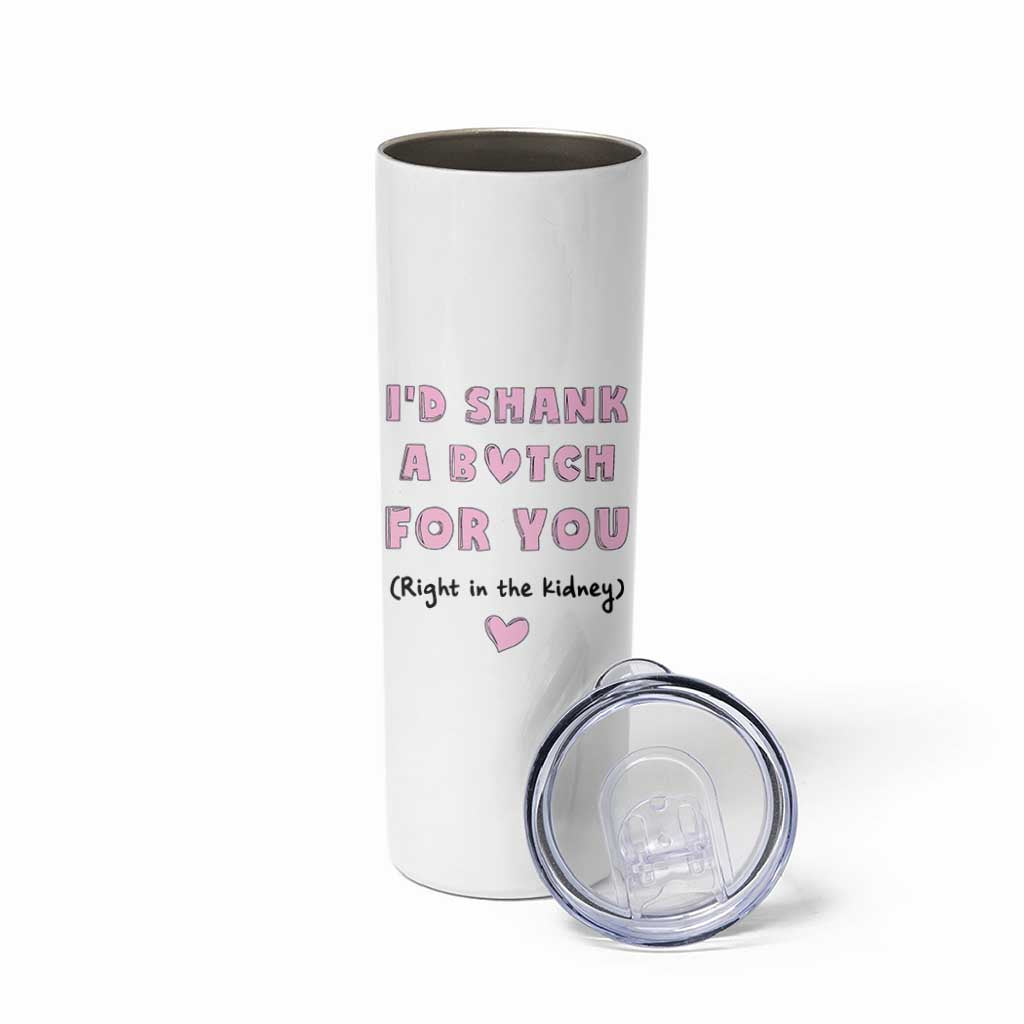I'd Shark A Bitch For You Skinny Tumbler Funny Gifts For BFF Daughter Granddaughter Mom Sister Teen Girls