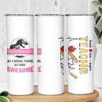 Teacher Appreciation Gifts Skinny Tumbler Teach Love Inspire Teachersaurus Gifts From Student