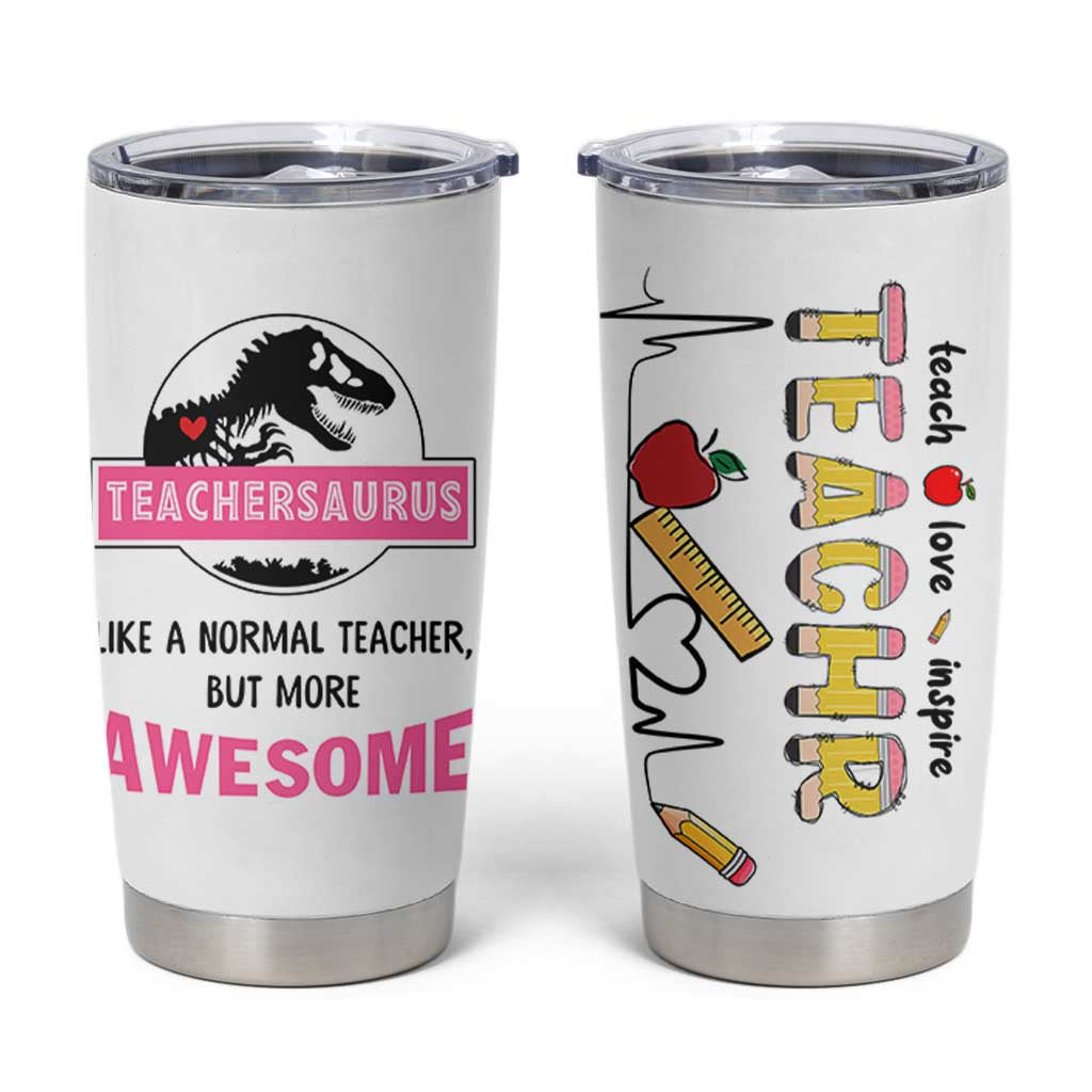 Teacher Appreciation Gifts Tumbler Cup Teach Love Inspire Teachersaurus Gifts From Student