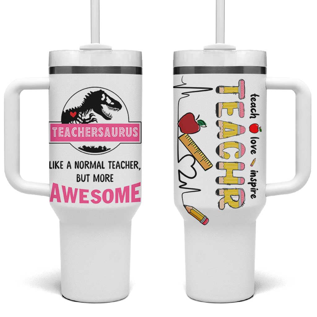 Teacher Appreciation Gifts Tumbler With Handle Teach Love Inspire Teachersaurus Gifts From Student