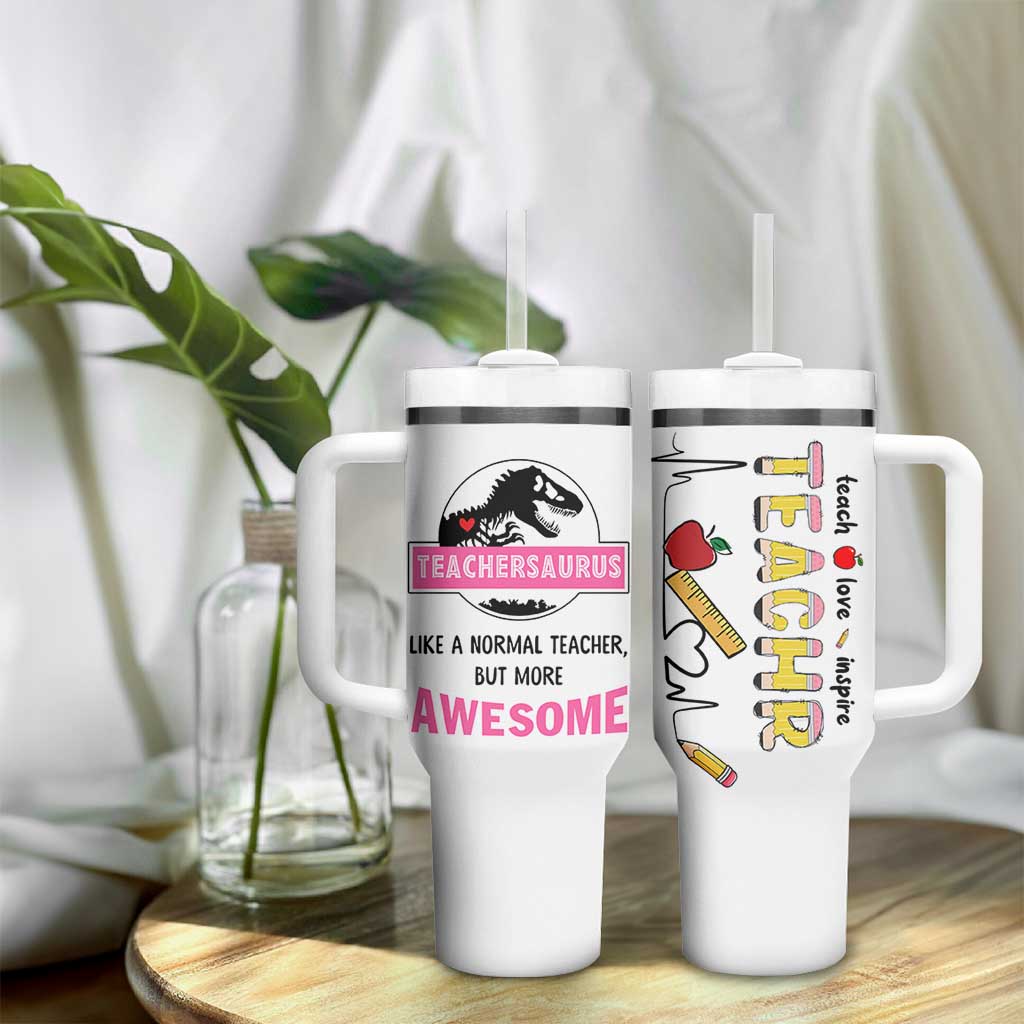 Teacher Appreciation Gifts Tumbler With Handle Teach Love Inspire Teachersaurus Gifts From Student