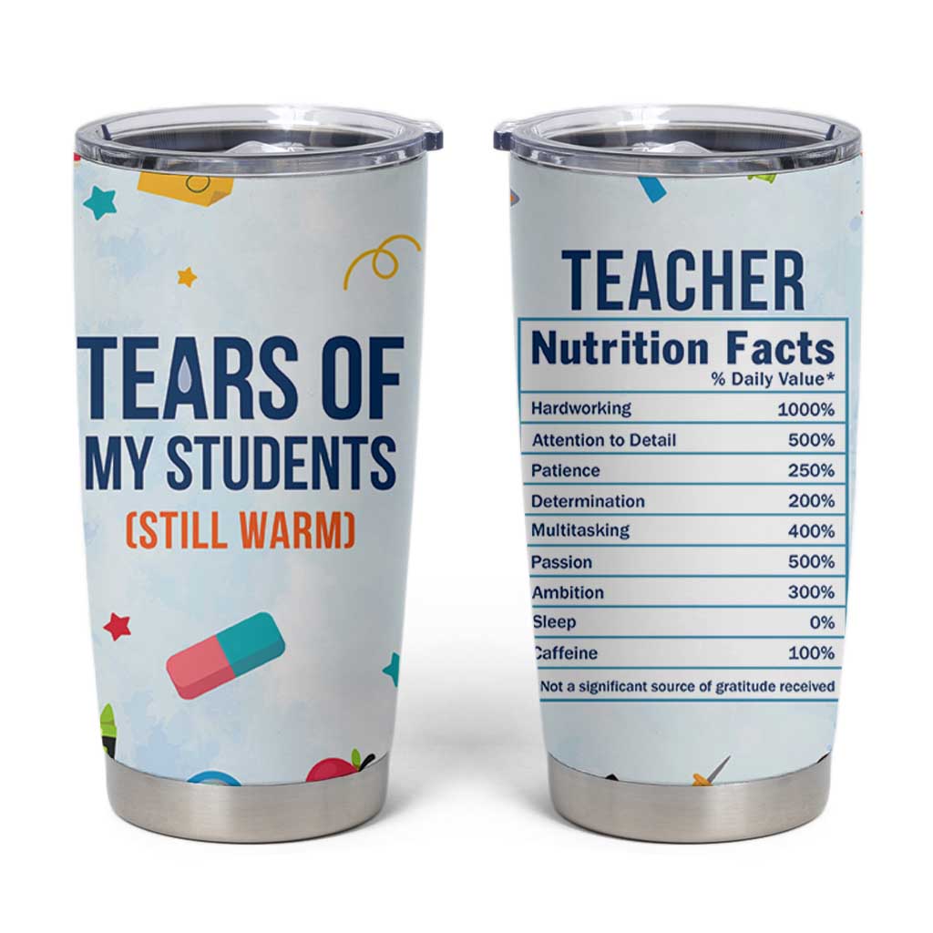 Funny Teacher Appreciation Gifts Tumbler Cup Tears Of My Students Funny College Professor