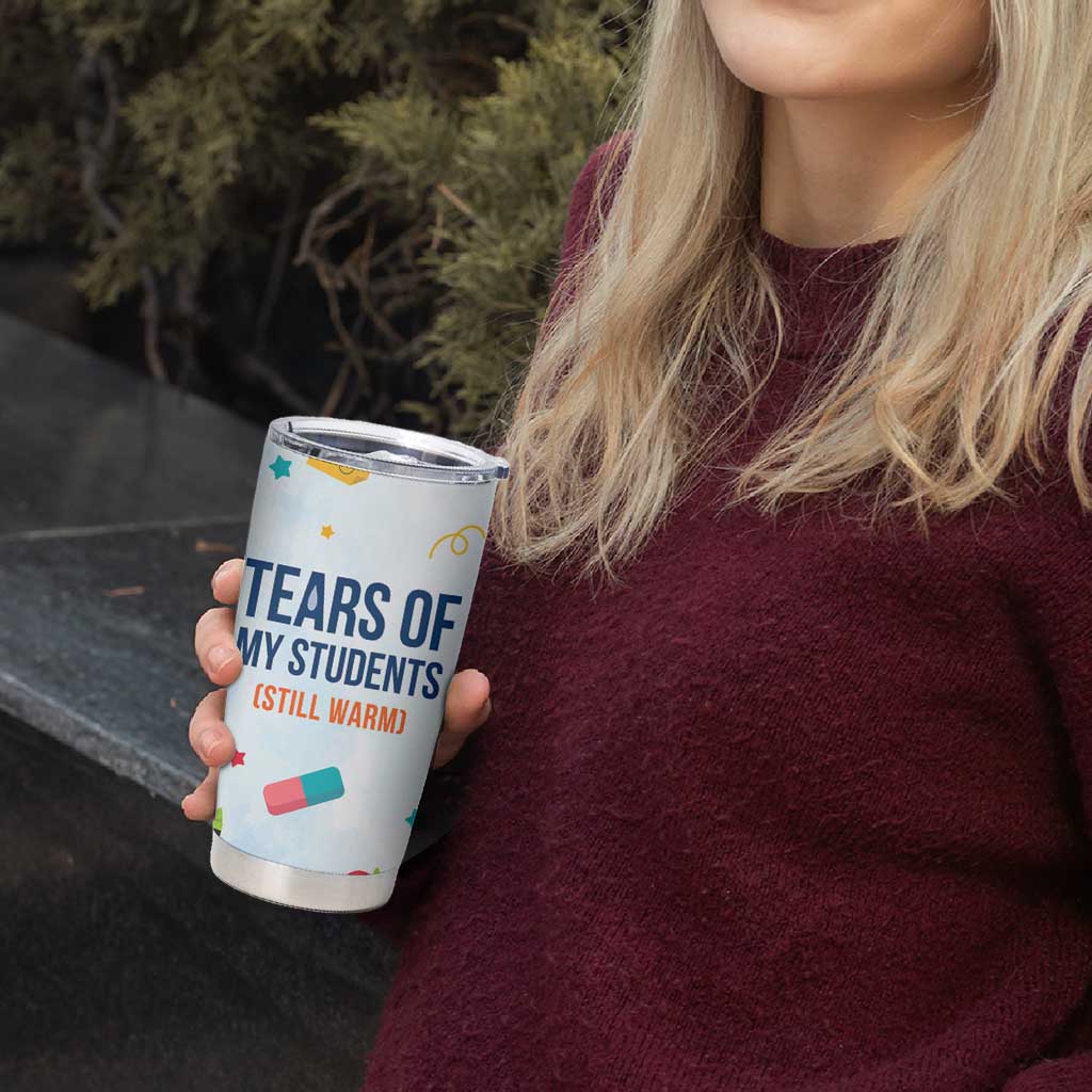 Funny Teacher Appreciation Gifts Tumbler Cup Tears Of My Students Funny College Professor