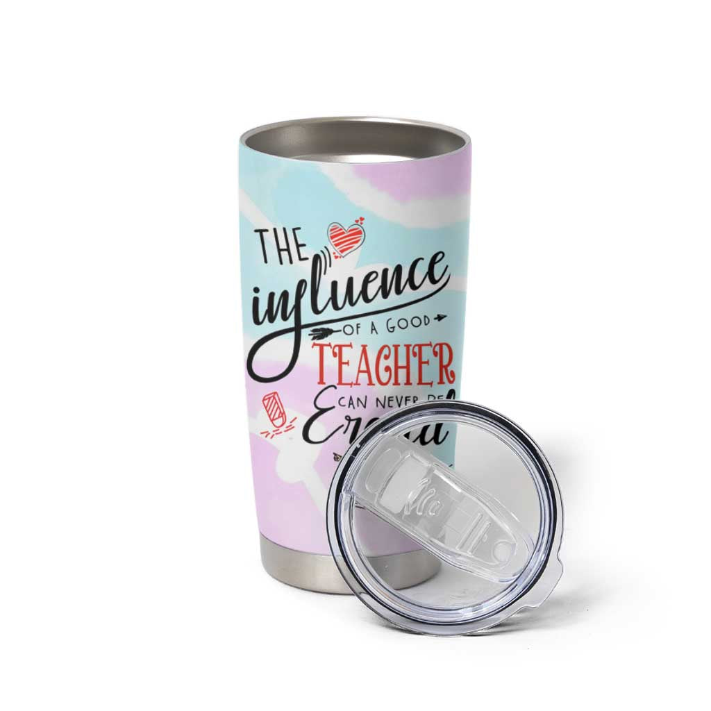 Teacher Appreciation Gifts Tumbler Cup The InfluenceOf A Good Teacher Can Never Be Erased - Wonder Print Shop