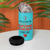 Funny Teacher Gifts 4 in 1 Can Cooler Tumbler This Is What An Awesome Teacher Looks Like