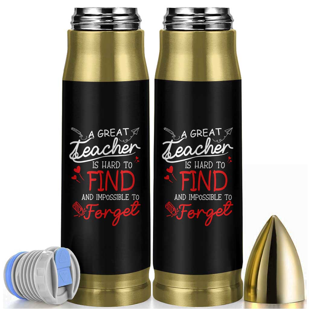 Teacher Appreciation Gifts Bullet Tumbler A Great Teacher Is Hard To Find and Impossible To Forget