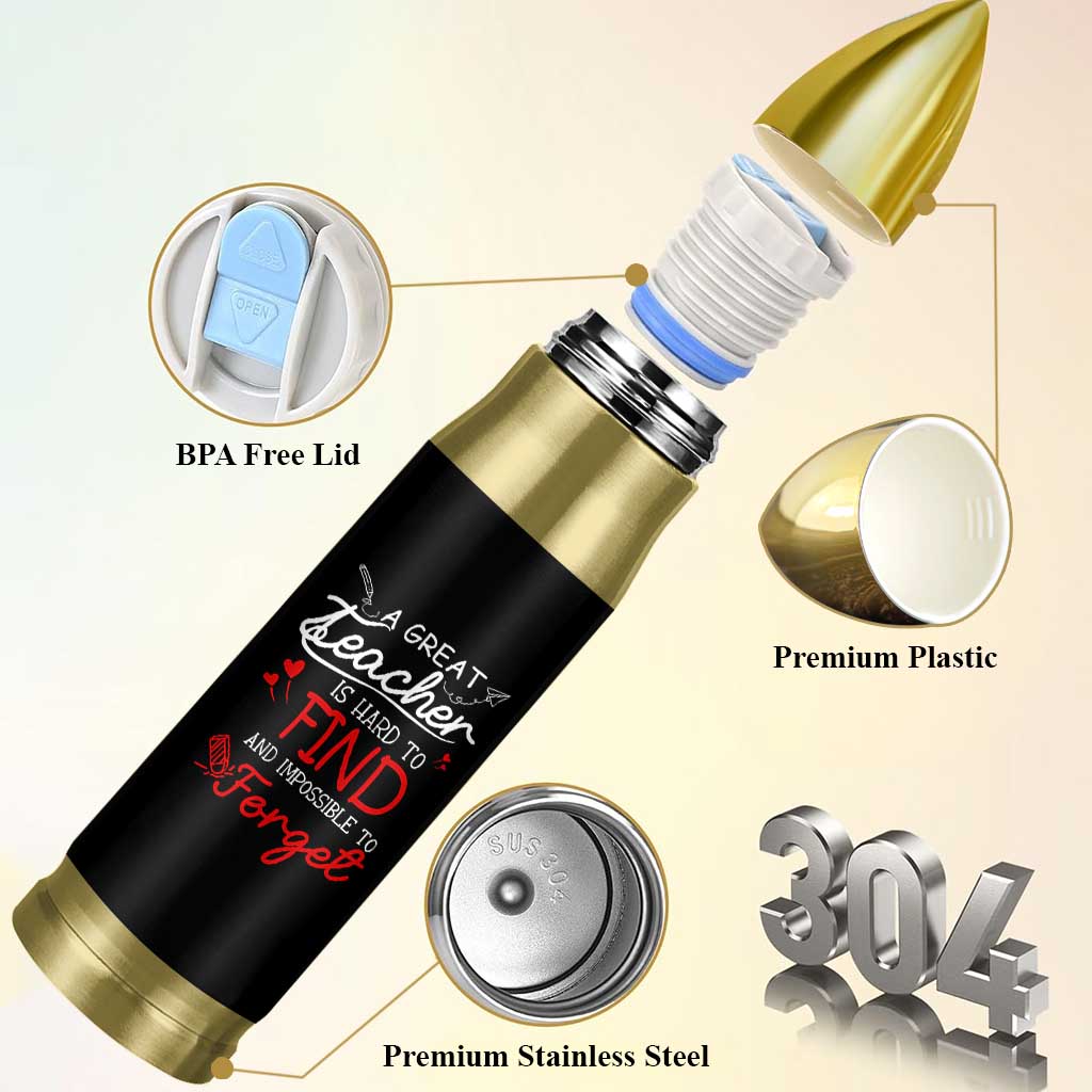 Teacher Appreciation Gifts Bullet Tumbler A Great Teacher Is Hard To Find and Impossible To Forget