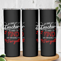 Teacher Appreciation Gifts Skinny Tumbler A Great Teacher Is Hard To Find and Impossible To Forget