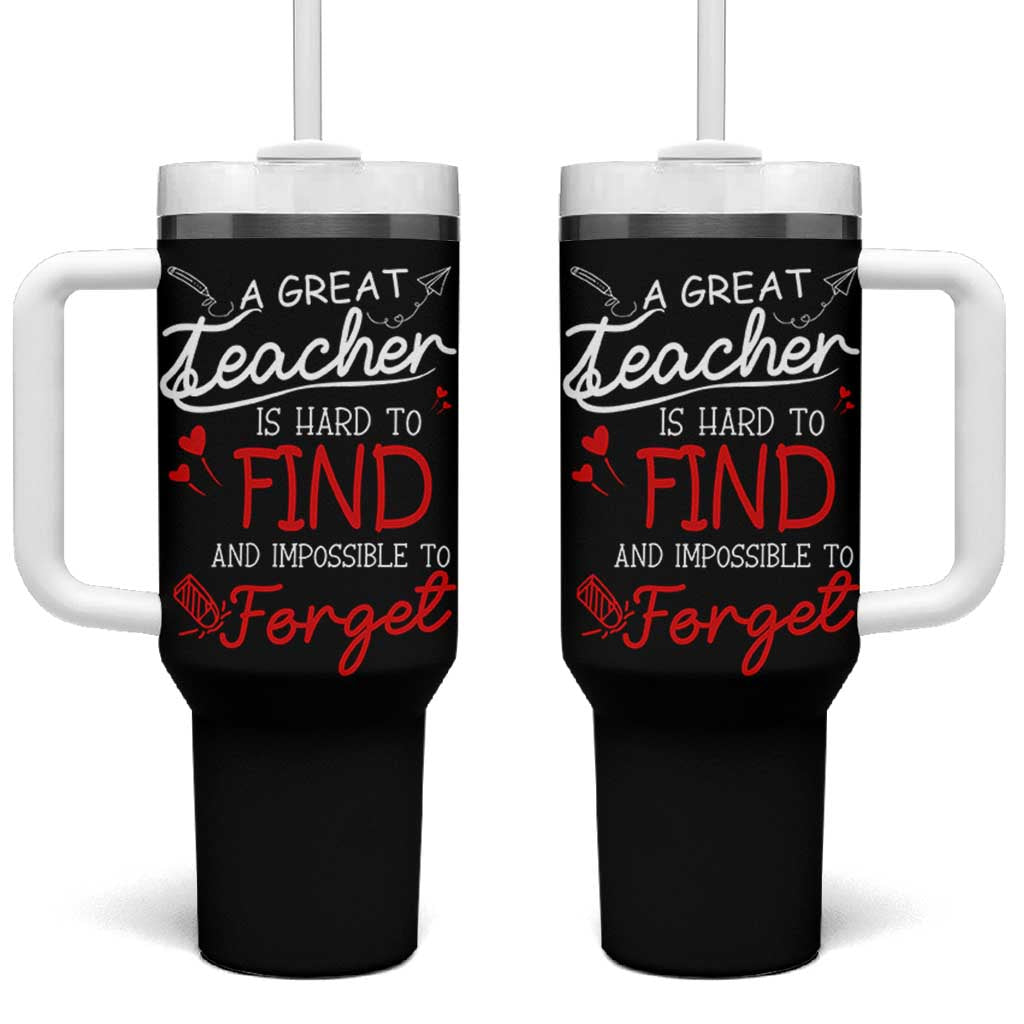 Teacher Appreciation Gifts Tumbler With Handle A Great Teacher Is Hard To Find and Impossible To Forget
