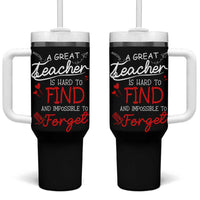 Teacher Appreciation Gifts Tumbler With Handle A Great Teacher Is Hard To Find and Impossible To Forget