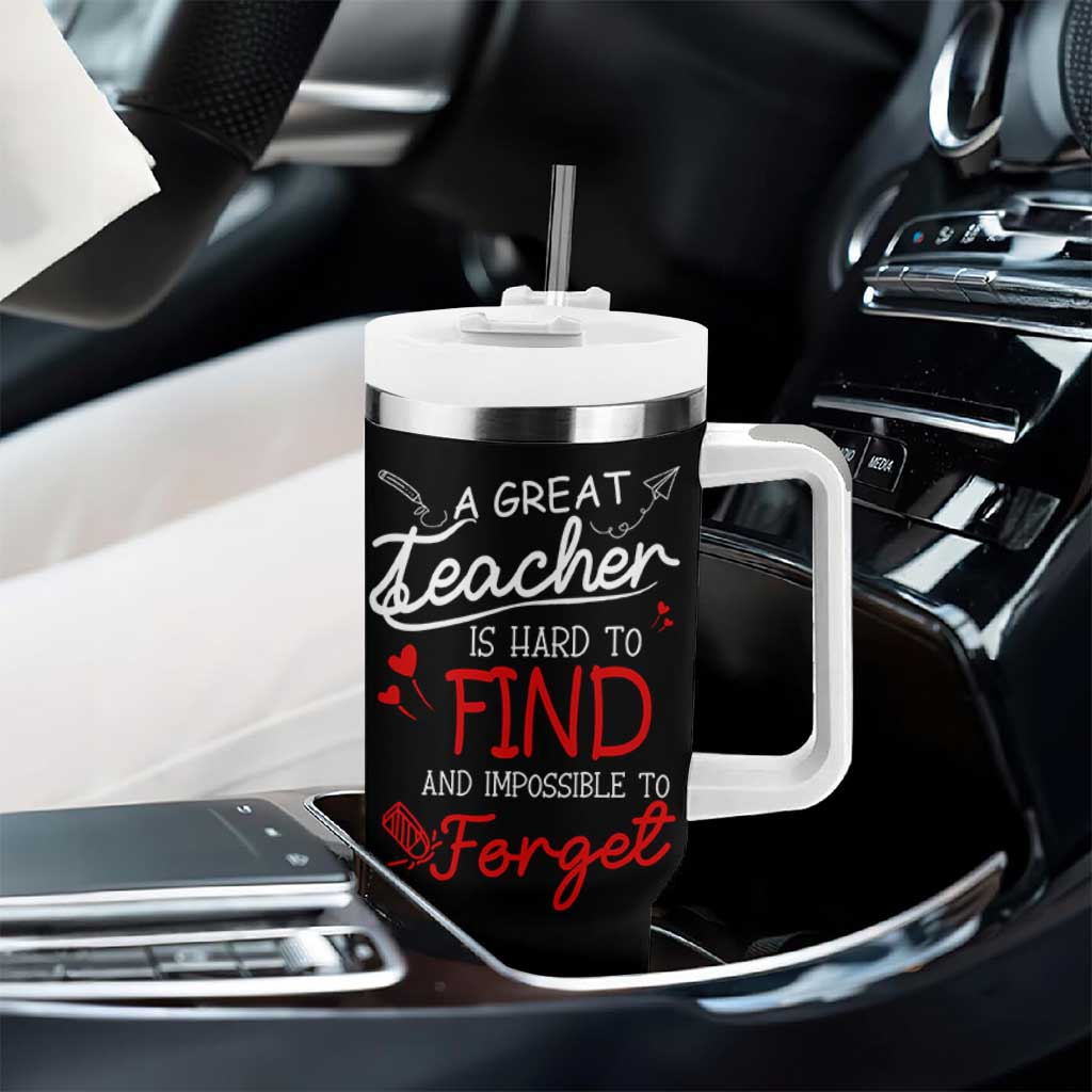 Teacher Appreciation Gifts Tumbler With Handle A Great Teacher Is Hard To Find and Impossible To Forget
