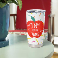 Tiny Human Tamer Teacher Tumbler Cup Funny Preschool Kindergarten Teachers